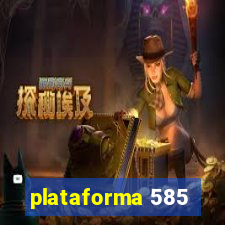 plataforma 585